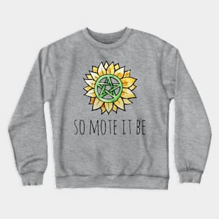 So mote it be Crewneck Sweatshirt